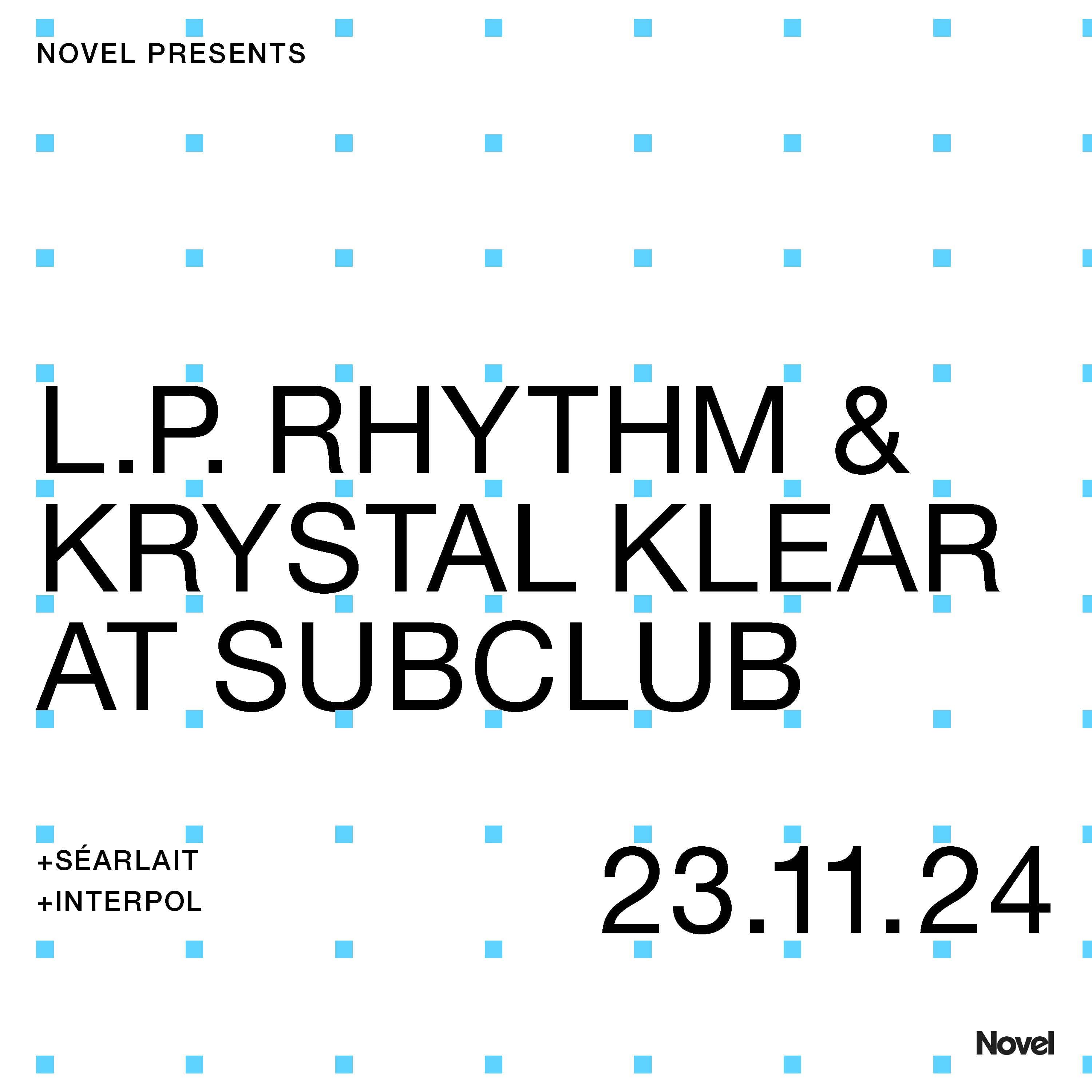 Novel presents L.P. Rhythm & Krystal Klear at Subclub